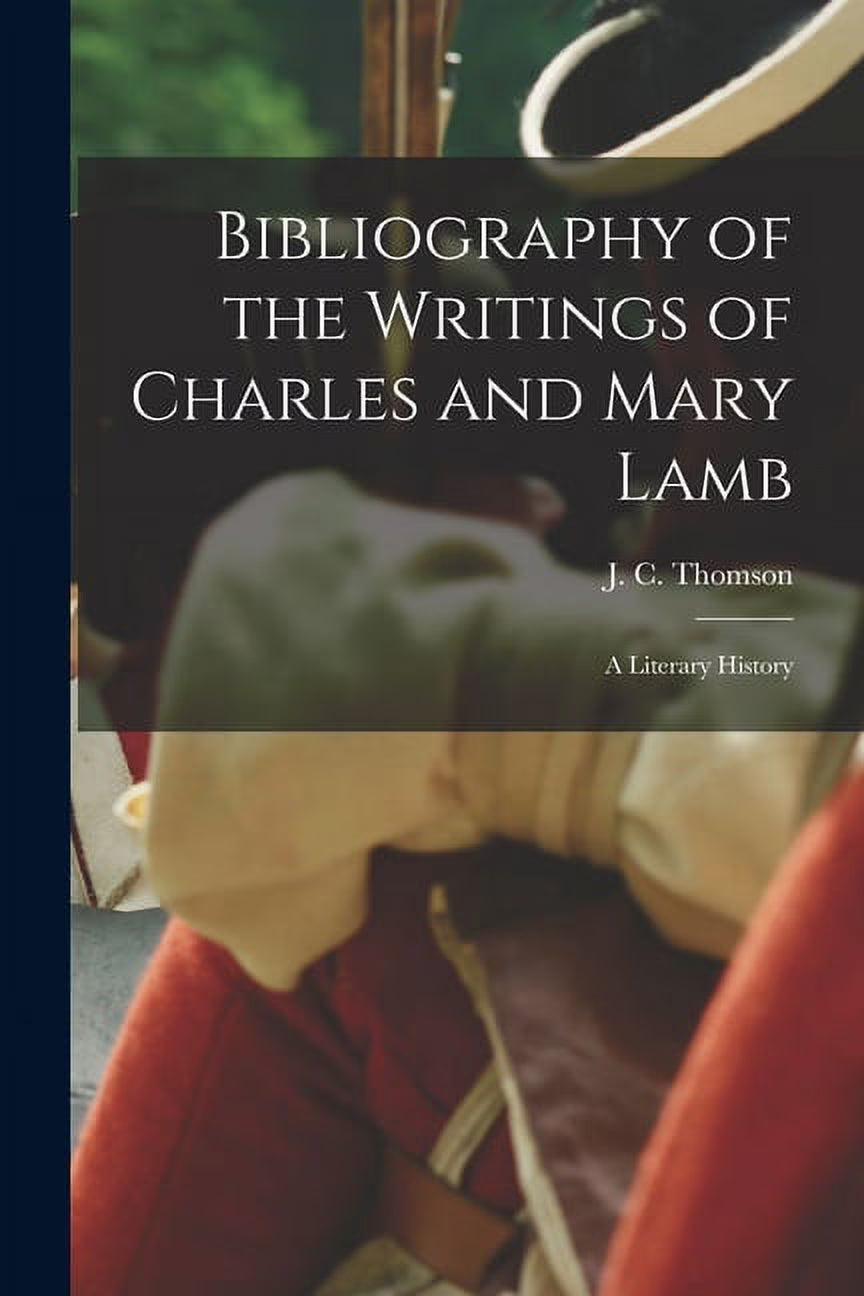 Bibliography of the Writings of Charles and Mary Lamb (Paperback) X261